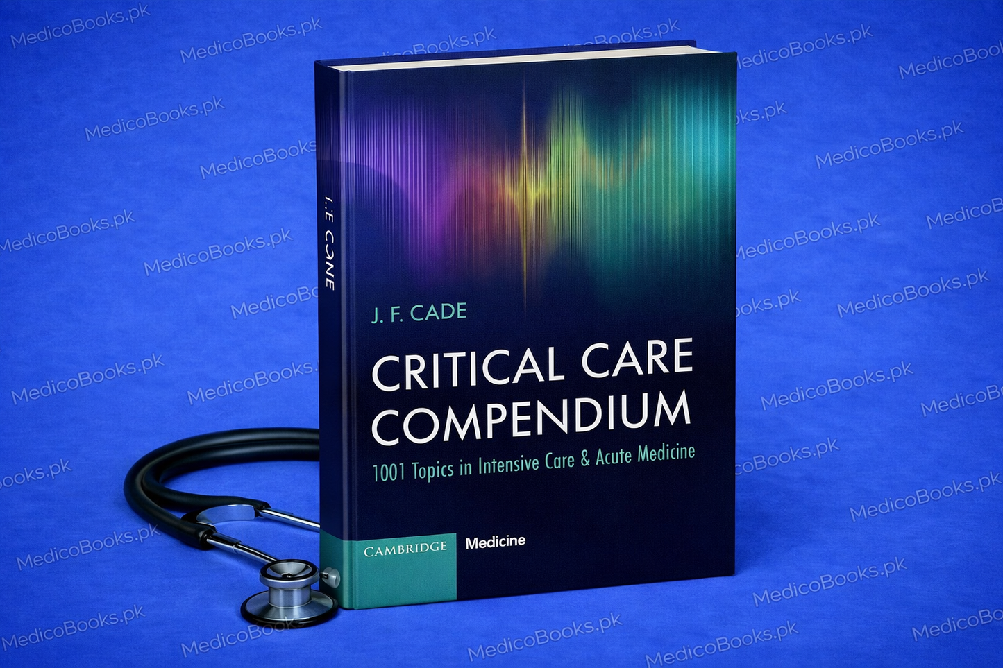 Critical Care Compendium: 1001 Topics in Intensive Care and Acute Medicine  by J. F. Cade
