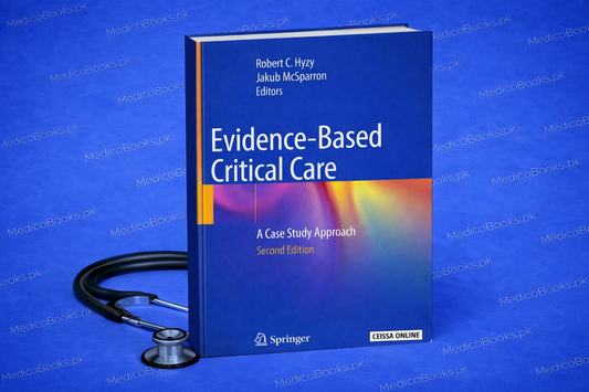 Evidence-Based Critical Care: A Case Study Approach 2nd ed by Robert C. Hyzy