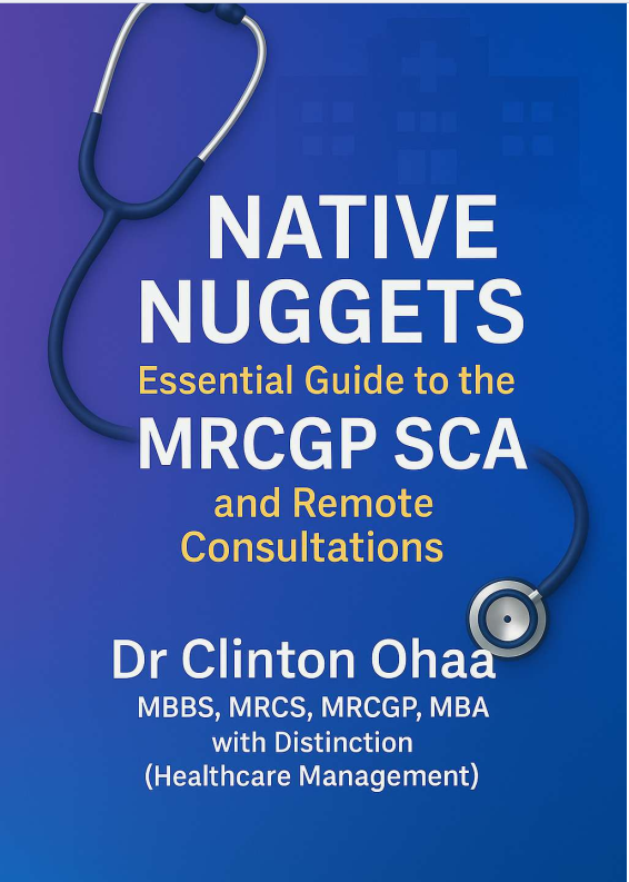 native nuggets essential guide to the MRCGP SCA and remote consultation by Dr Clinton Ohaa