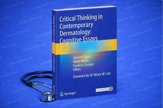 Critical Thinking in Contemporary Dermatology: Cognitive Essays by Somesh Gupta