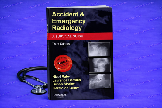 Accident and Emergency Radiology: A Survival Guide 3rd Edition by Nigel Raby FRCR