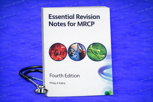 Essential Revision Notes for MRCP Fourth Edition  by Philip A Kalra