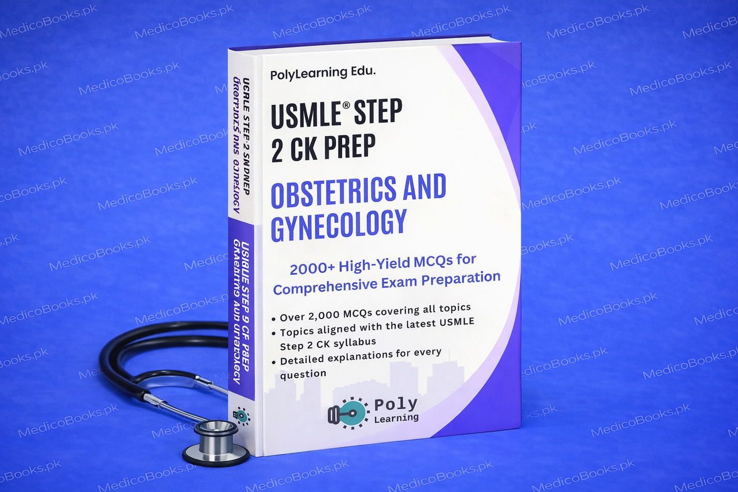 USMLE Step 2 CK Prep: Obstetrics and Gynecology: 2000+ High-Yield MCQs for Comprehensive Exam Preparation by PolyLearning Edu