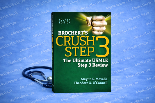 Brochert's Crush Step 3: The Ultimate USMLE Step 3 Review 4th Edition by Mayur Movalia MD