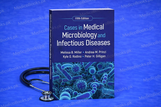 Cases in Medical Microbiology and Infectious Diseases 5th Edition by Melissa B. Miller