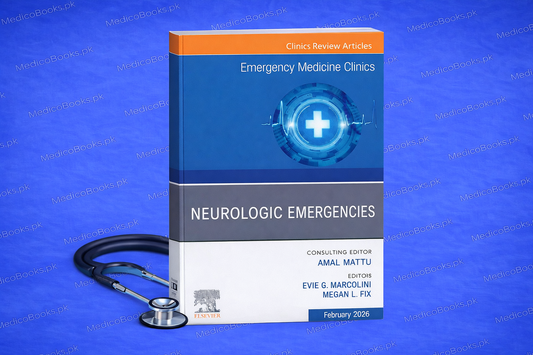 Neurologic Emergencies, An Issue of Emergency Medicine Clinics of North America by Abraham