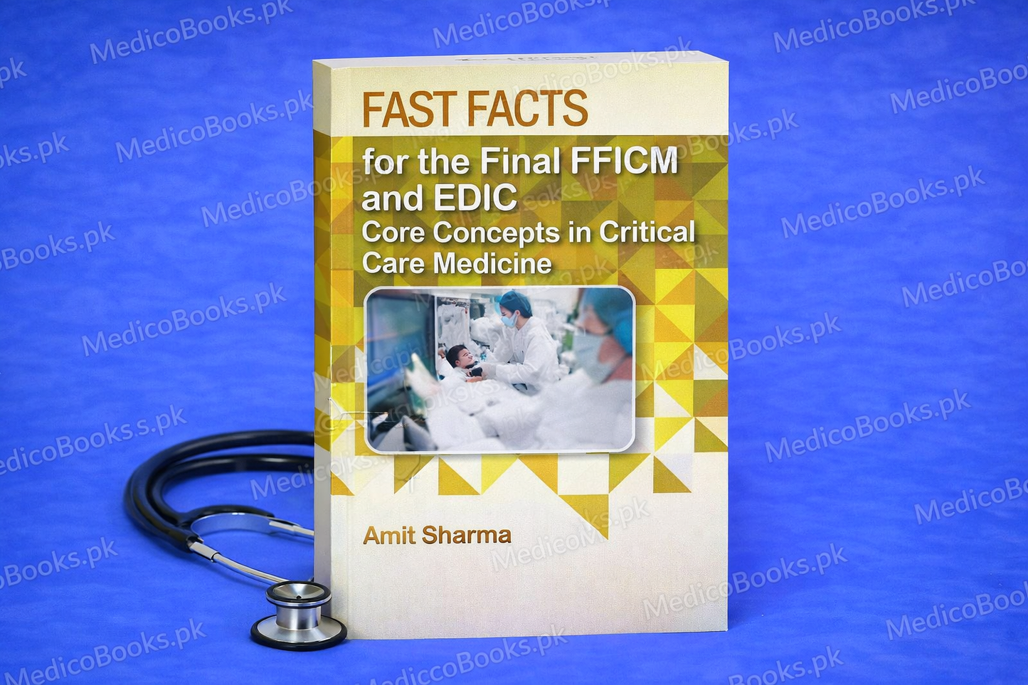 Fast Facts for the Final FFICM and EDIC: Core Concepts in Critical Care Medicine