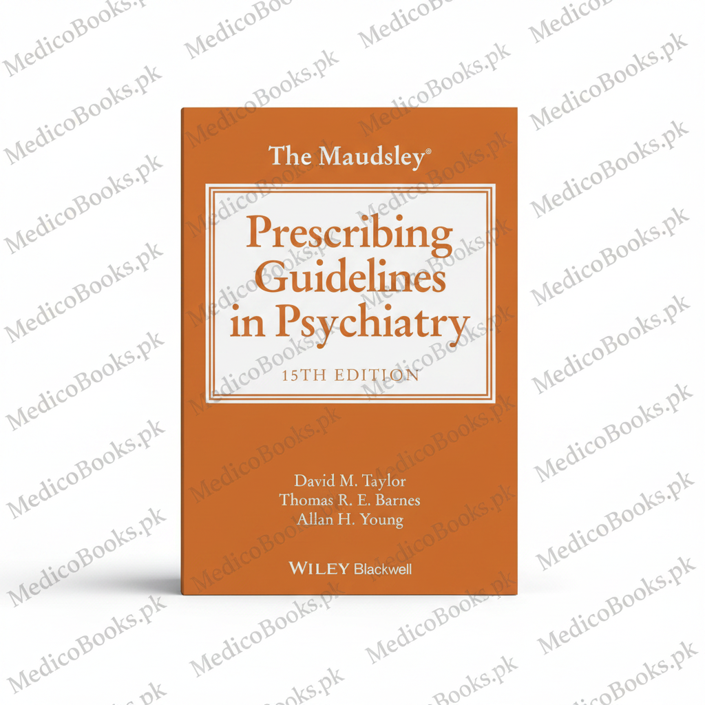 The Maudsley Prescribing Guidelines in Psychiatry 15th Edition by David M. Taylor
