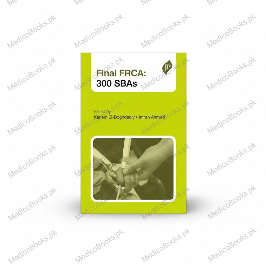 Final FRCA: 300 SBAs (Postgraduate)  by Kariem El-Boghdadly