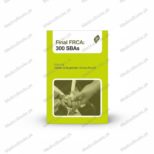 Final FRCA: 300 SBAs (Postgraduate)  by Kariem El-Boghdadly