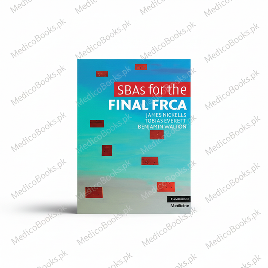 SBAs for the Final FRCA 1st Edition,  Edition by James Nickells