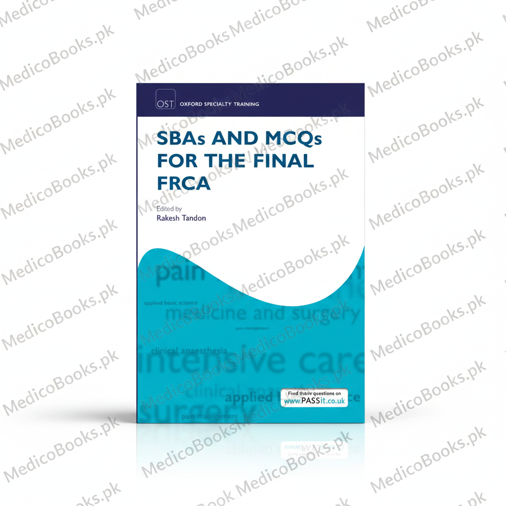 SBAs and MCQs for the Final FRCA  by Rakesh TANDON