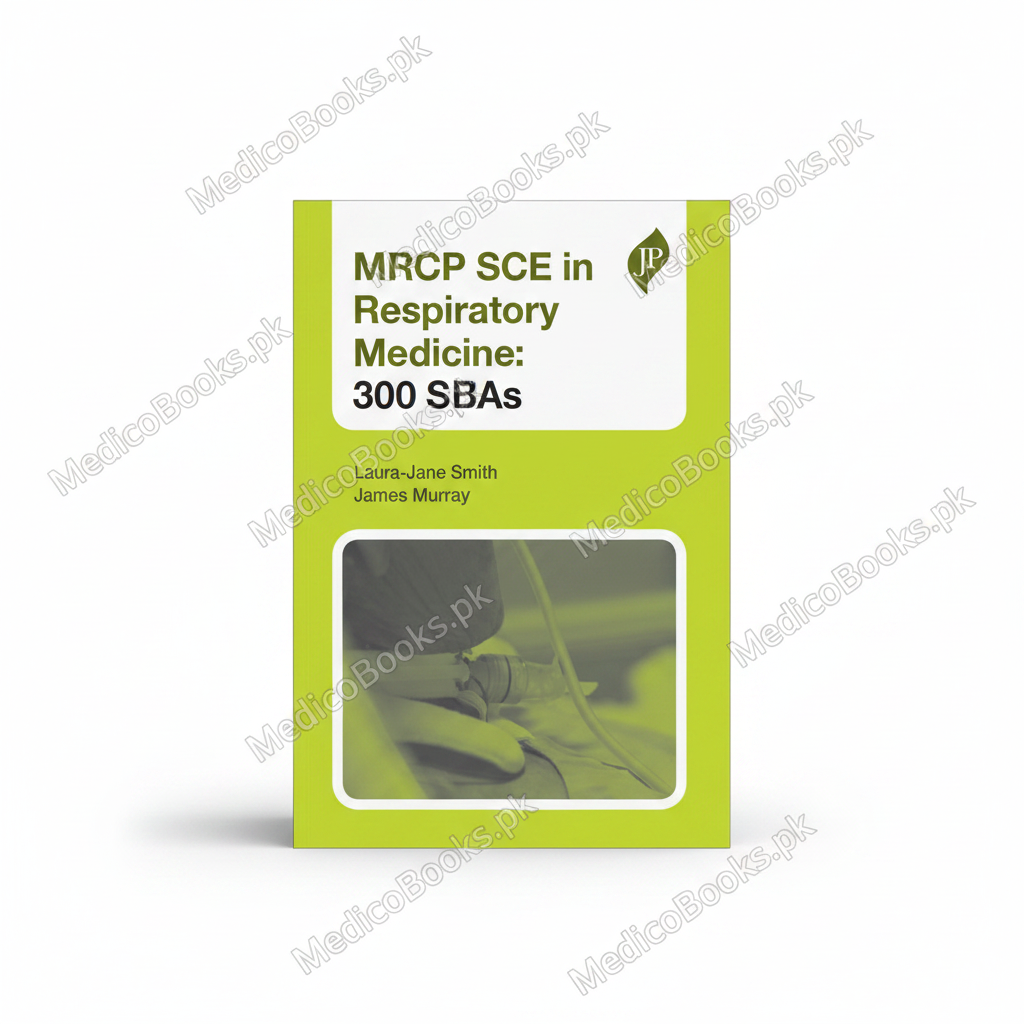 MRCP SCE in Respiratory Medicine: 300 SBAs 1st Edition by Laura-Jane Smith (
