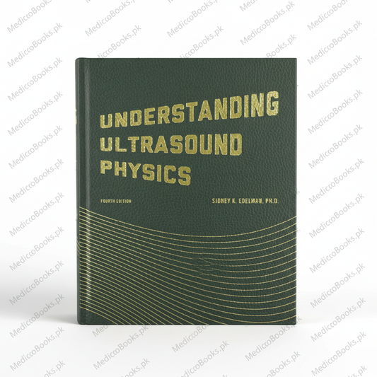Understanding Ultrasound Physics  by Sidney K. Edelman