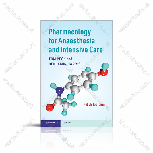 Pharmacology for Anaesthesia and Intensive Care by Tom Peck