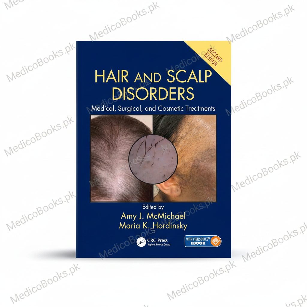 Hair and Scalp Disorders: Medical, Surgical, and Cosmetic Treatments, 2nd e by Amy J. McMichael
