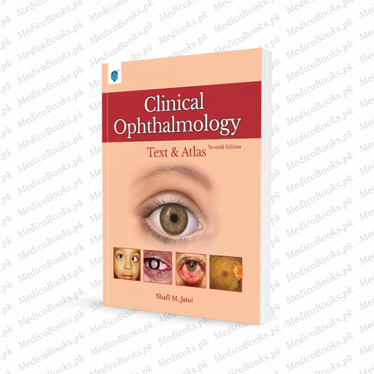 CLINICAL OPHTHALMOLOGY: TEXT & ATLAS by SHAFI M. JATOI