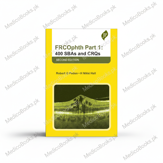 FRCOphth Part 1: 400 SBAs and CRQs by Robert G Peden
