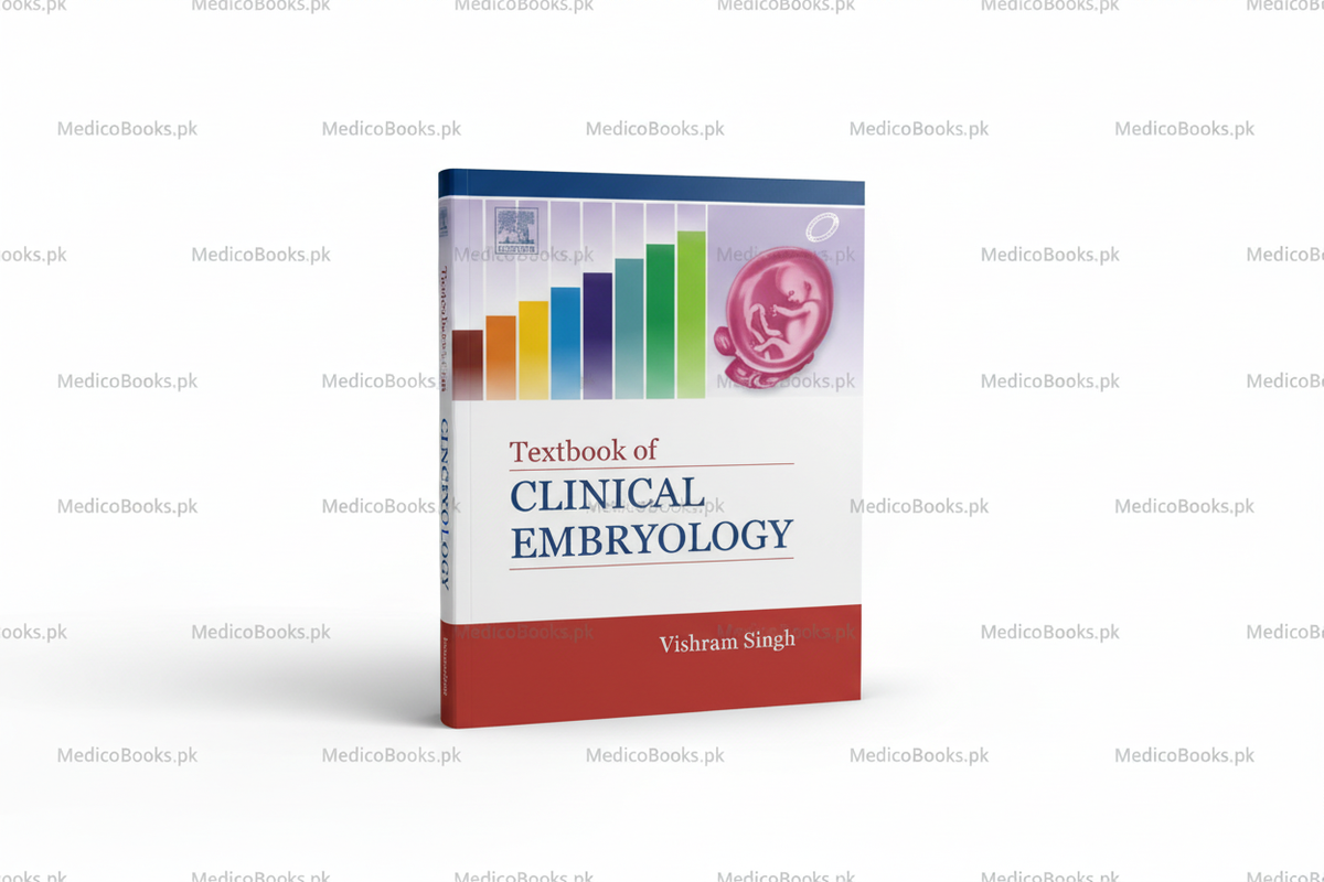 Textbook of Clinical Embryology by Vishram Singh