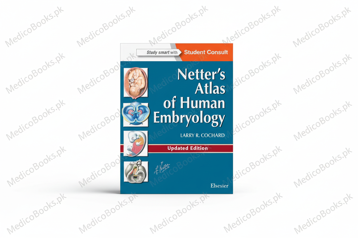 Netter's Atlas of Human Embryology: Updated Edition (Netter Basic Science) by Larry R. Cochard PhD