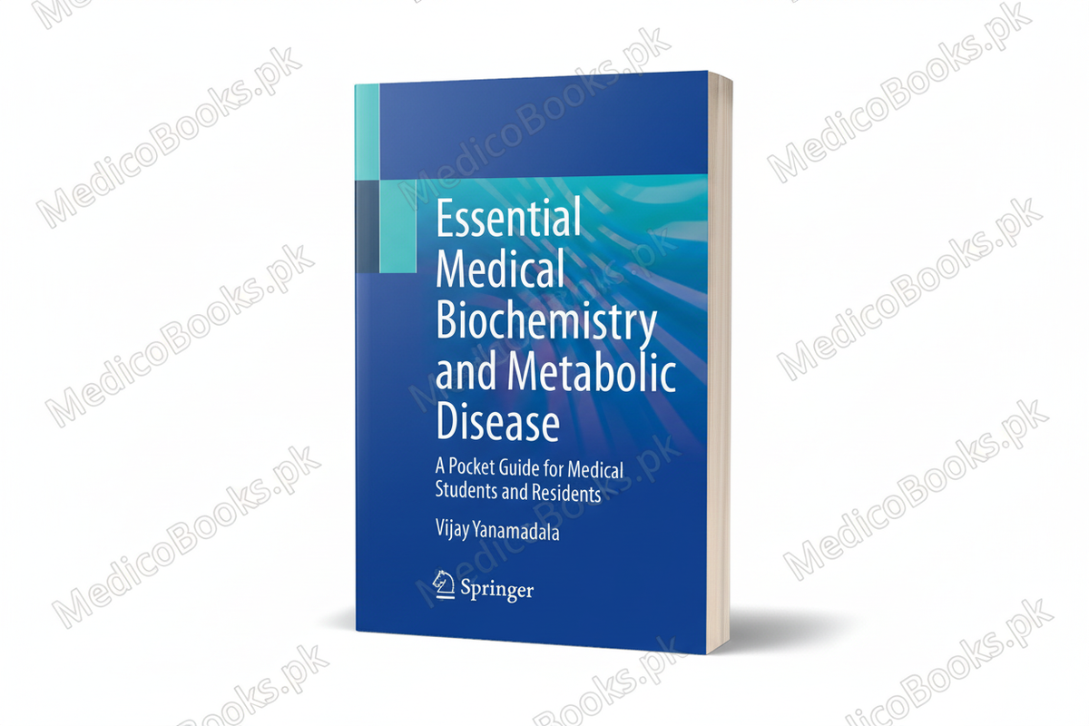 Essential Medical Biochemistry and Metabolic Disease: A Pocket Guide for Medical Students and Residents by Vijay Yanamadala