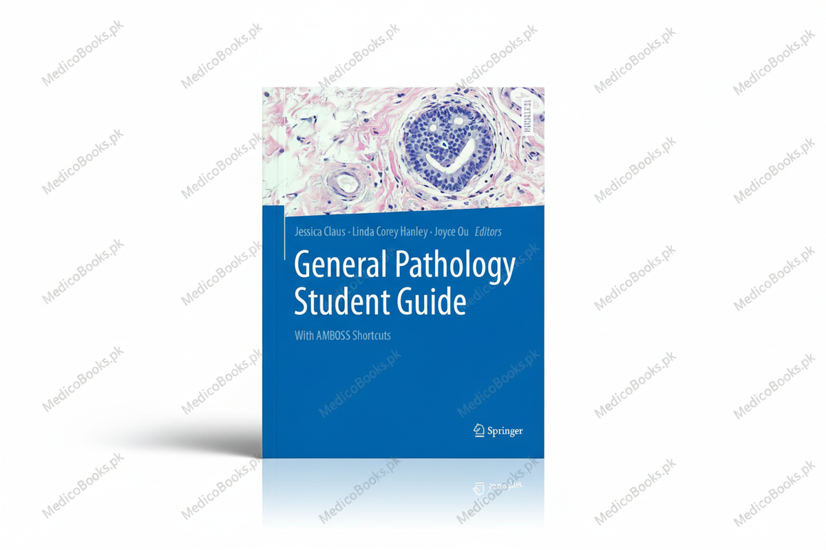 General Pathology Student Guide: With AMBOSS Shortcuts by Jessica Claus