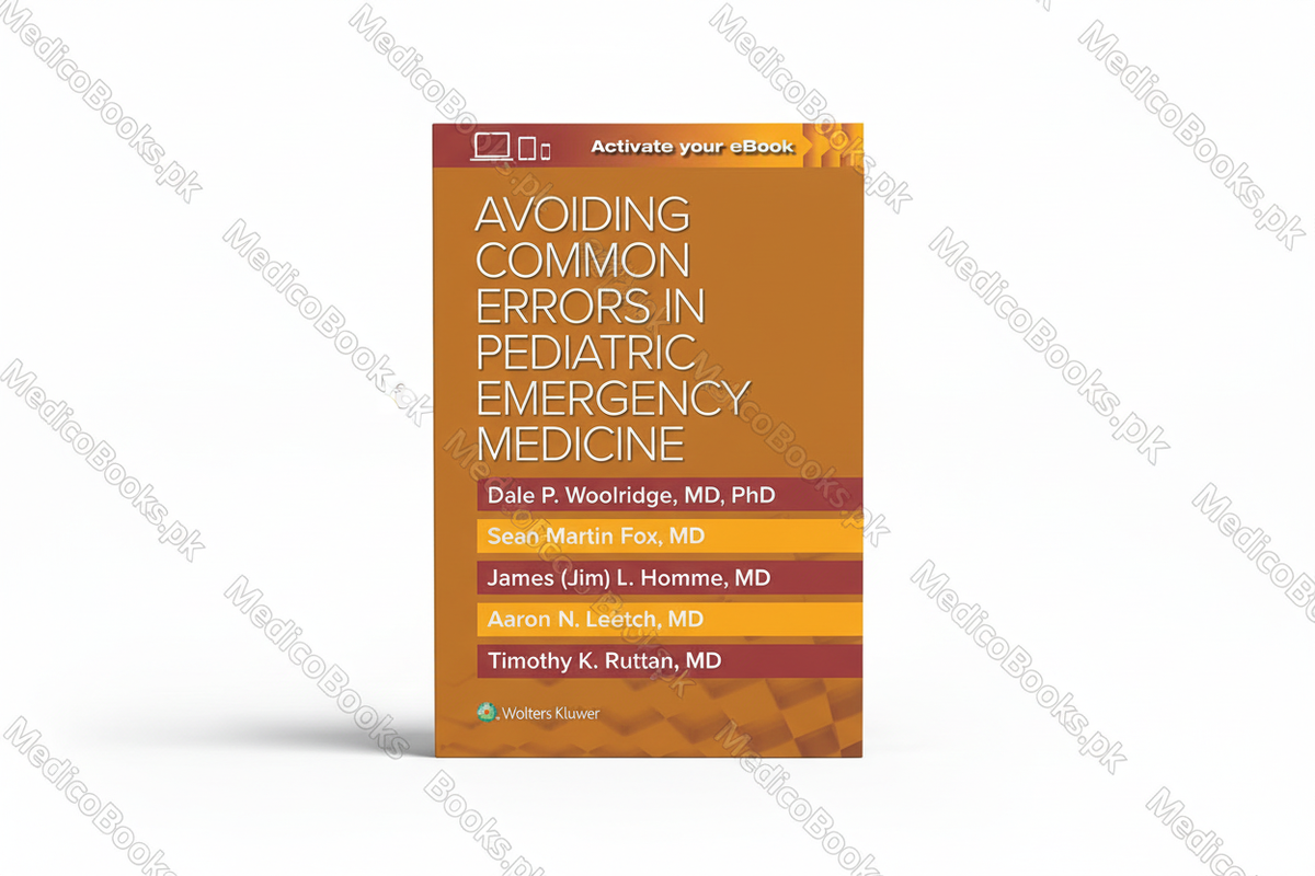 Avoiding Common Errors in Pediatric Emergency Medicine by Dale Woolridge MD PhD