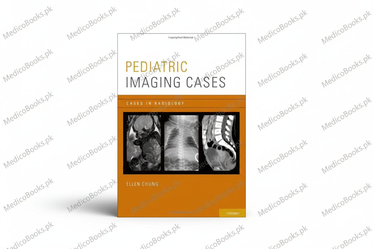 Pediatric Imaging Cases (Cases in Radiology) 1st Edition by Chung, Ellen