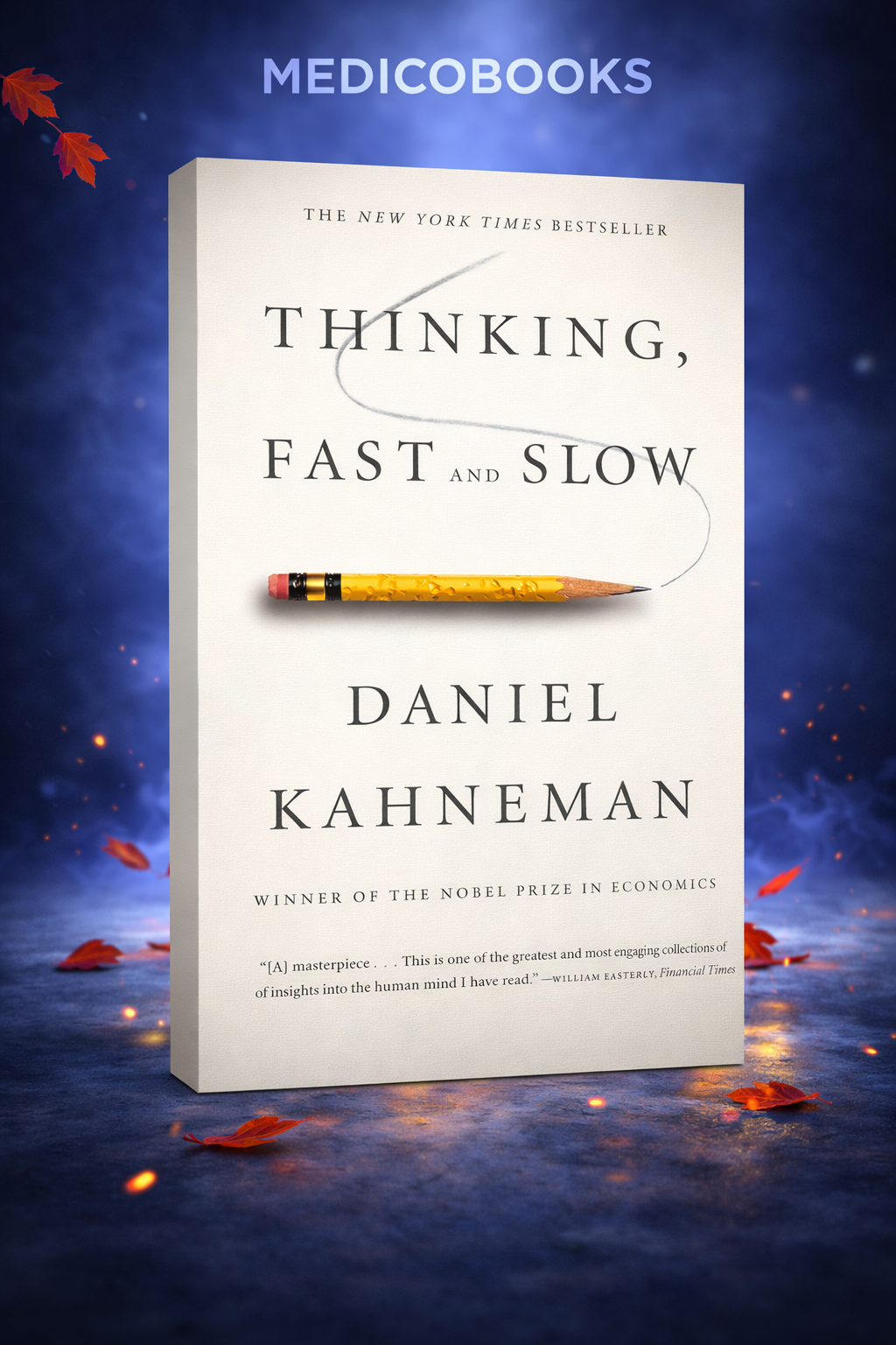 Thinking, Fast and Slow by Daniel Kahneman