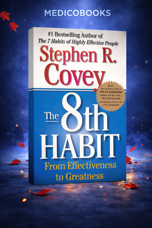 The 8th Habit: From Effectiveness to Greatness by Stephen R. Covey
