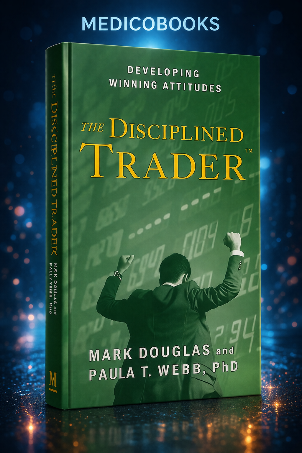 The Disciplined Trader: Developing Winning Attitudes  by Mark Douglas